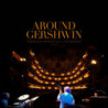 AROUND GERSHWIN