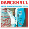 DANCEHALL - THE RISE OFJAMAICAN DANCEHAL