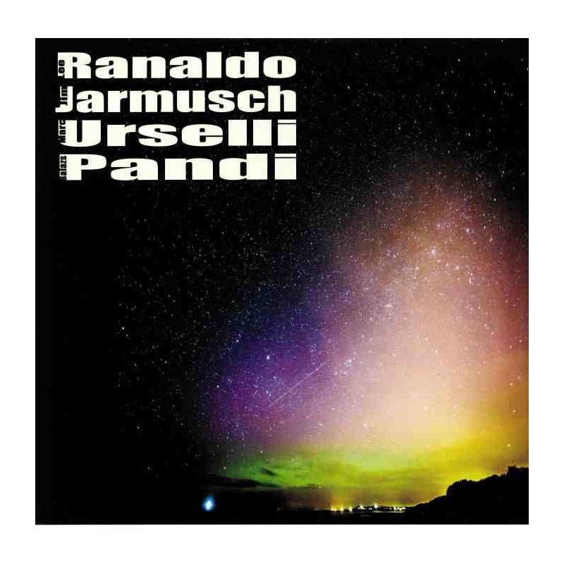 RANALDO/JARMUSCH/URSELLI/PANDI