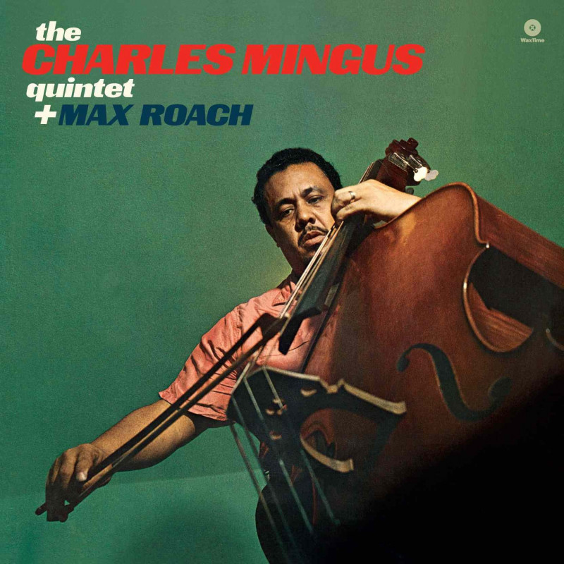 THE CHARLES MINGUS QUINTET PLUS MAX ROAC