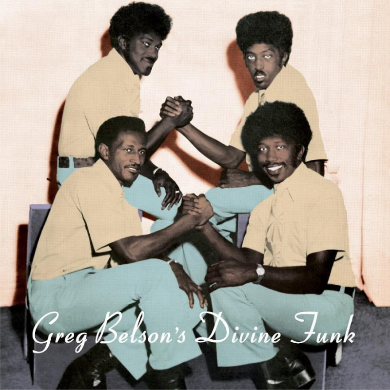 GREG BELSON S DIVINE FUNK