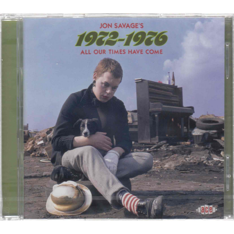 JON SAVAGE S 1972-1976 - ALL OUR TIMES H