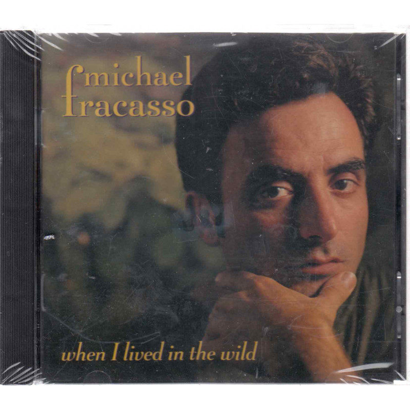 WHEN I LIVED IN THE WILD - FRACASSO MICHAEL