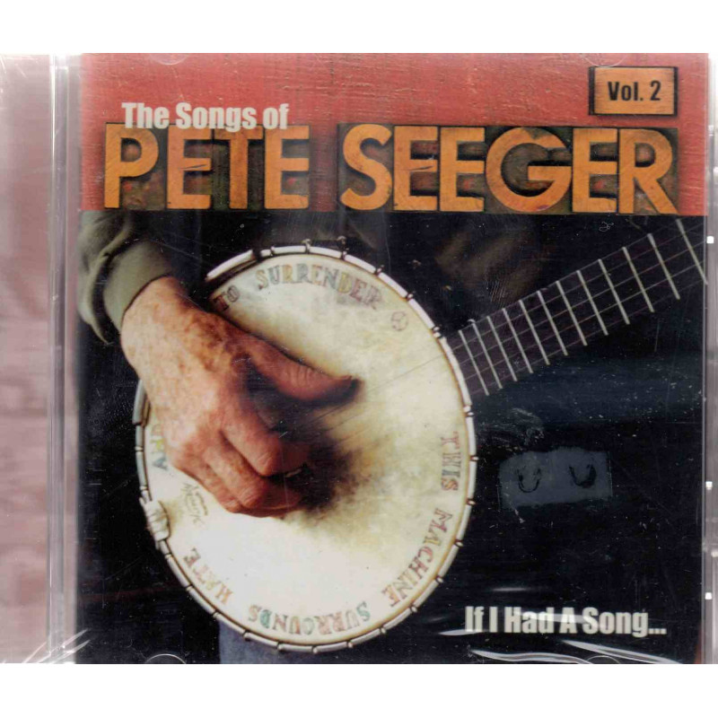 IF I HAD A SONG... - THE SONGS OF PETE SEGER