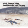 DEAD CITIES,RED SEAS & LOST