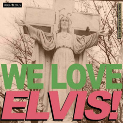 WE LOVE ELVIS!