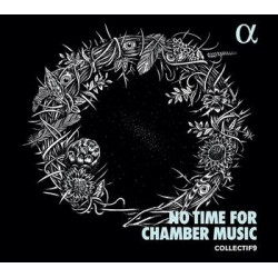 NO TIME FOR CHAMBER MUSIC