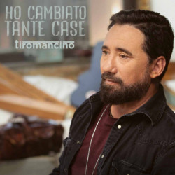HO CAMBIATO TANTE CASE