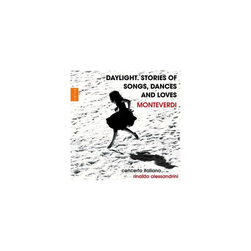 MONTEVERDI -  DAYLIGHT. STORIES  OF SONGS DANCES  AND LOVES