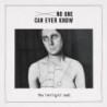 NO ONE CAN EVER KNOW