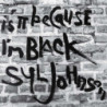 IS IT BECAUSE I M BLACK(50TH ANNIVERSARY