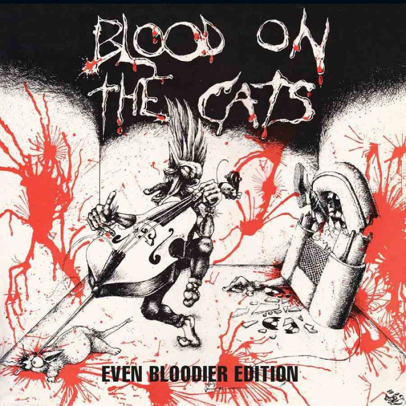 BLOOD ON THE CATS - EVEN BLOODIER