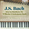 KLAVIERBUCHLEIN FUR WILHELM FRIEDEMANN BACH