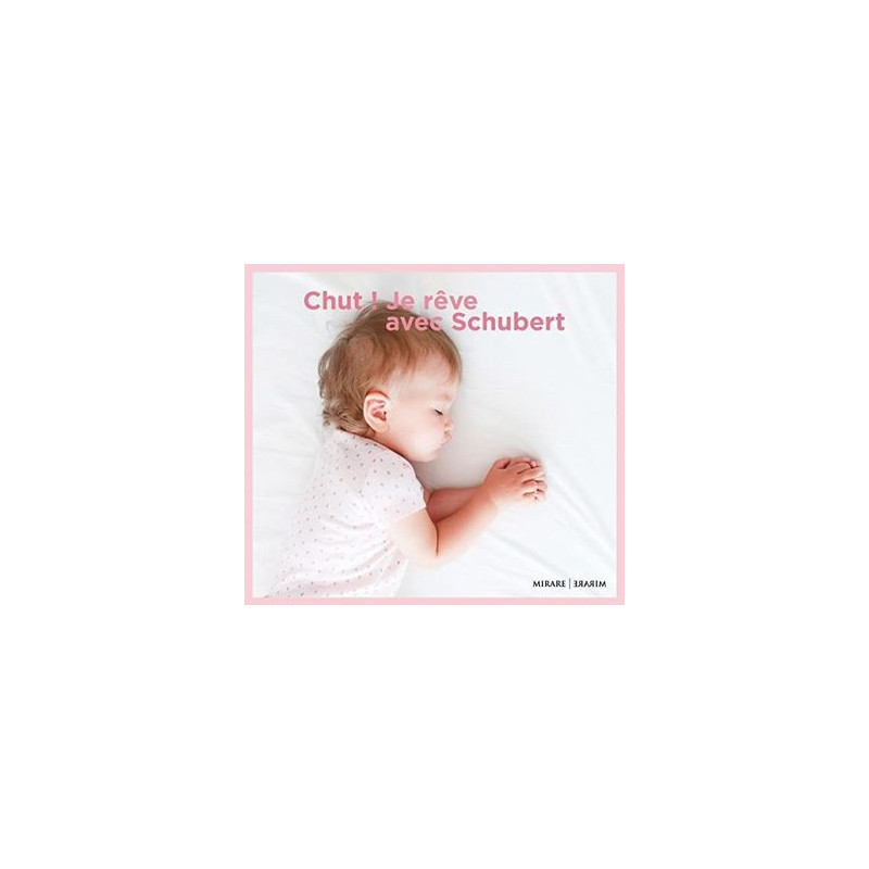 CHUT ! JE RVE AVEC SCHUBERT
