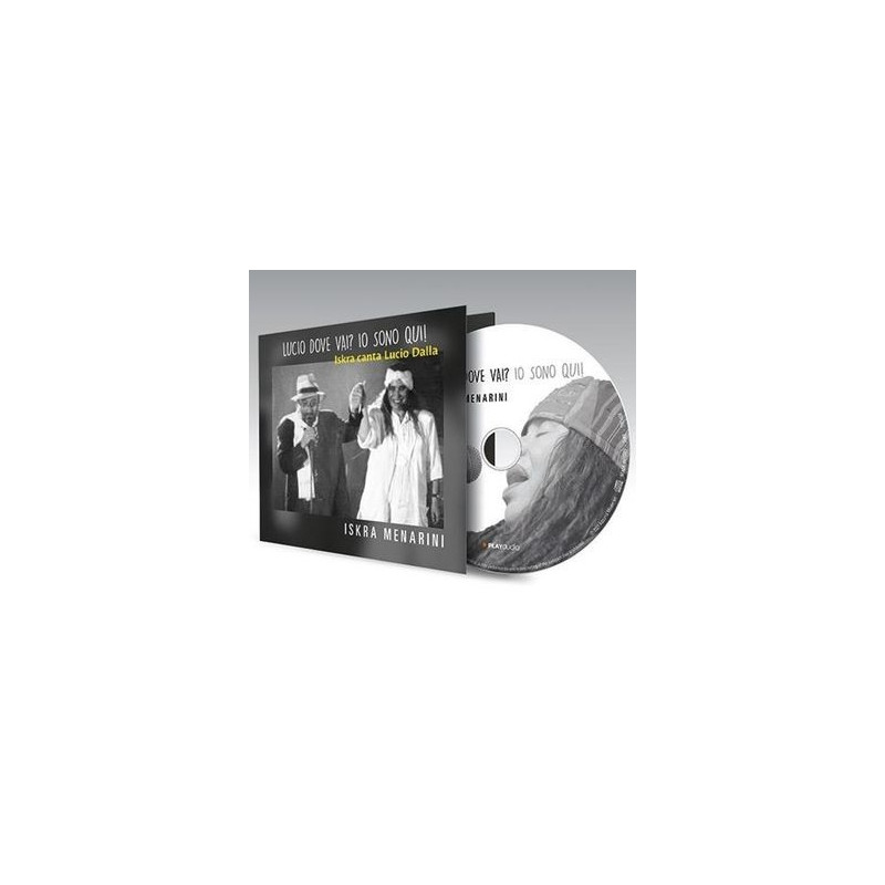 LUCIO DOVE VAI? IO SONO QUI! ISKRA CANTA LUCIO DALLA (DIGIPACK)