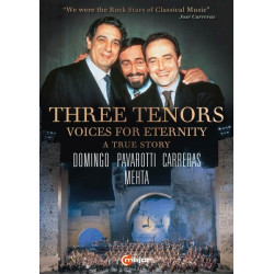 THREE TENORS - VOICES FOR ETERNITY - A TRUE STORY