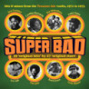 SUPER BAD! HITS AND RARITIES FROM THE TR