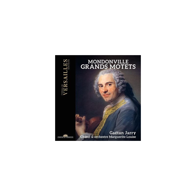MONDONVILLE:  GRANDS MOTETS