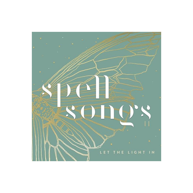 SPELL SONGS II: LET THELIGHT IN