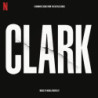 CLARK (SOUNDTRACK FROM THE NETFLIX SERIE