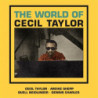 THE WORLD OF CECIL TAYLOR