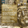MISSA JUBILATE, MAGNIFICAT SEXTI TONI