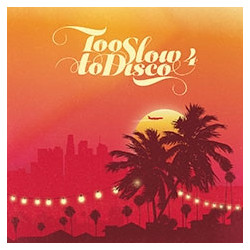 TOO SLOW TO DISCO VOL.4