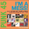 PUNK 45: I M A MESS! D-I-Y OR DIE! ART,