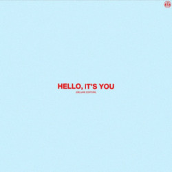 HELLO, IT S YOU (DELUXE)