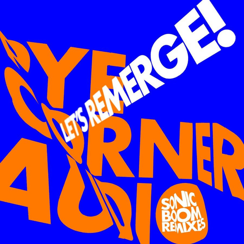 LET S REMERGE! (SONIC BOOM REMIXES - ORA