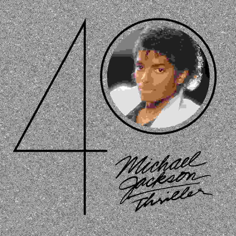 THRILLER 40TH ANNIVERSARY