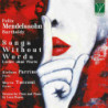 FELIX MENDELSSOHN BARTHOLDY: SONGS WITHO