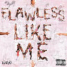 FLAWLESS LIKE ME