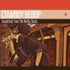 COWBOY BEBOP (SOUNDTRACK FROM THE NETFLI