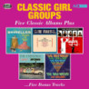 CLASSIC GIRL GROUPS - FIVE CLASSIC ALBUM