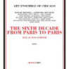 SIXTH DECADE - FROM PARIS TO PARIS