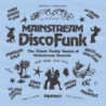 MAINSTREAM DISCO FUNK -THE FINEST FUNKY