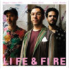 LIFE & FIRE