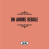 UN AMORE DEBOLE