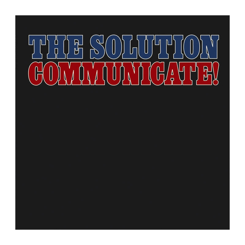 COMMUNICATE!