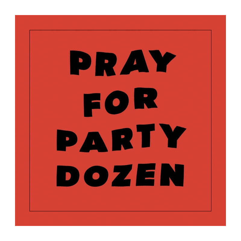 PRAY FOR PARTY DOZEN