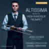 ALTISSIMA: WORKS FOR HIGH BAROQUE TRUMPE