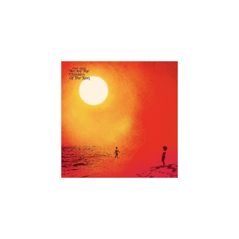 ONCE AGAIN WE'RE THE CHILDREN OF THE SUN