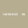 TI AMO COME UN PAZZO