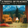 A FISTFUL OF PEACHES - PEACH VINYL