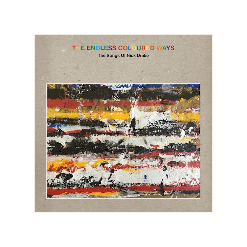 ENDLESS COLOURED WAYS: THE SONGS OF NICK DRAKE 2LP+7"