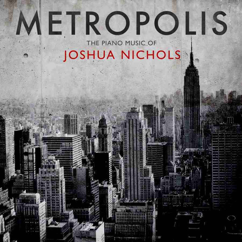METROPOLIS: THE PIANO MUSIC OF JOSHUA NI