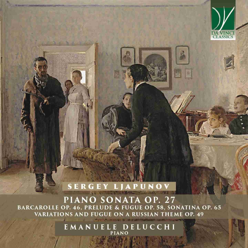 SERGEY LJAPUNOV: PIANO SONATA OP. 27 AND