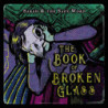 BOOK OF BROKEN GLASS