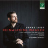 LISZT: REIMAGINING WAGNER (PIANO PARAPHR